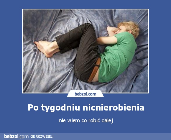 Po tygodniu nicnierobienia