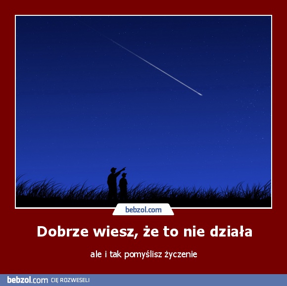 Dobrze wiesz, że to nie działa
