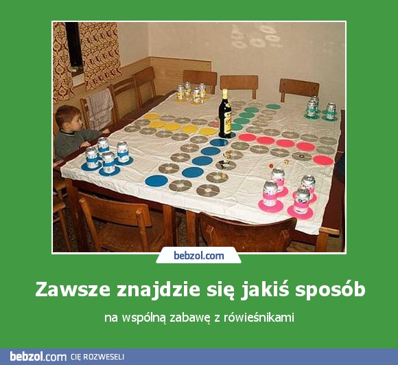 Zawsze znajdzie się jakiś sposób