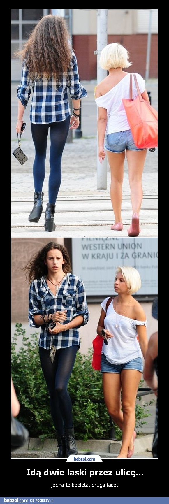 Idą dwie laski przez ulicę...