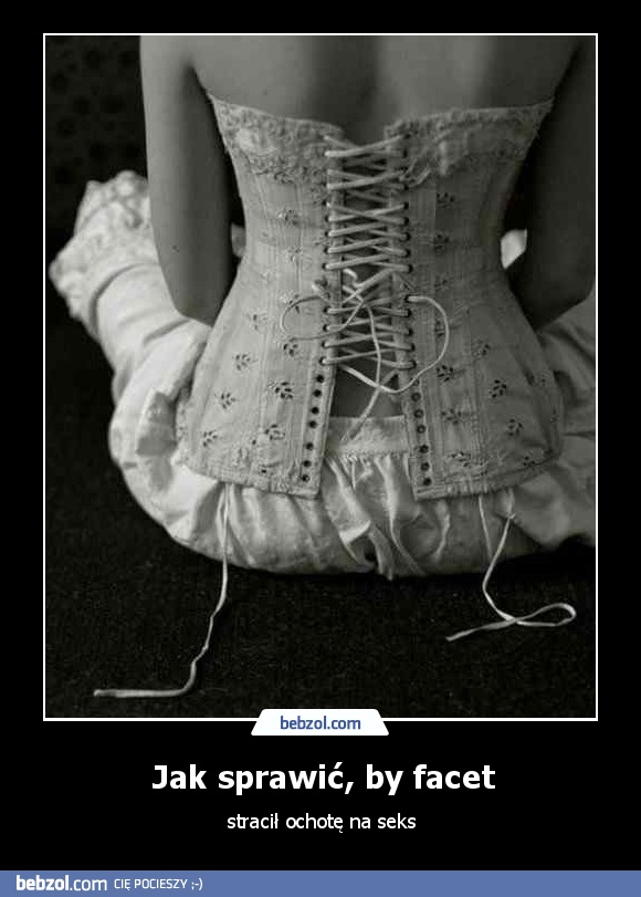 Jak sprawić, by facet