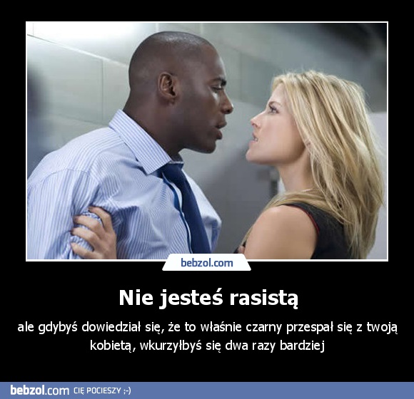Nie jesteś rasistą