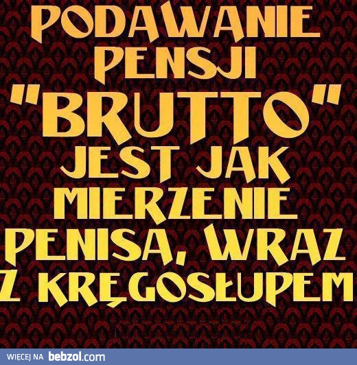 Pensja brutto jest jak penis