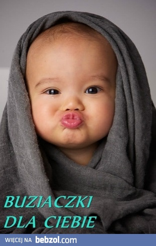Buziaczki dla ciebie