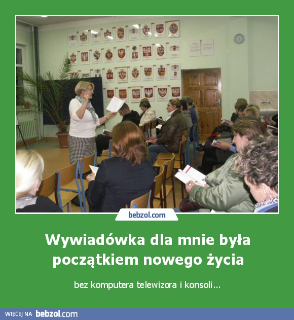 Wywiadówka dla mnie była początkiem nowego życia