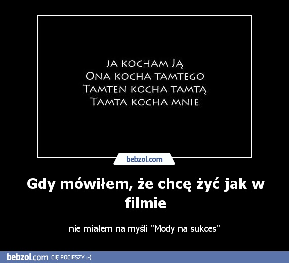 Gdy mówiłem, że chcę żyć jak w filmie