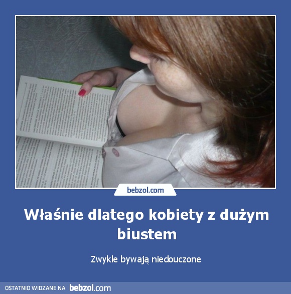 Właśnie dlatego kobiety z dużym biustem