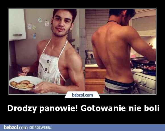 Drodzy panowie! Gotowanie nie boli