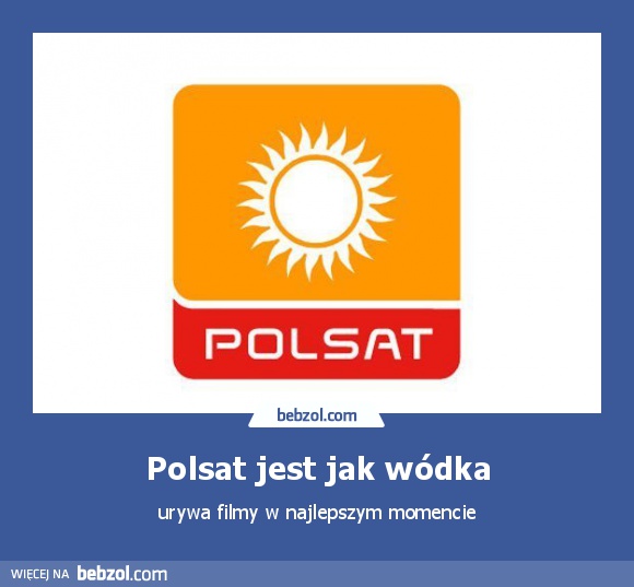 Polsat jest jak wódka