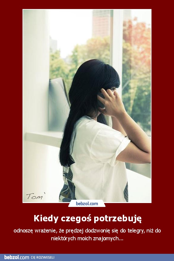 Kiedy czegoś potrzebuję