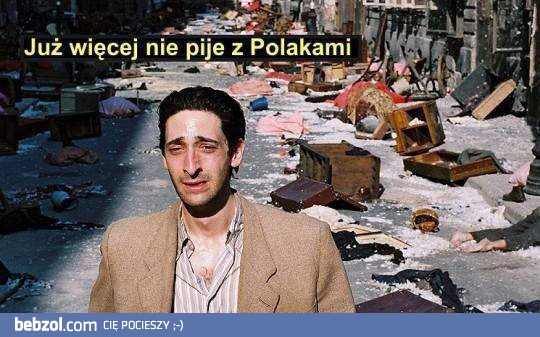 Więcej nie piję z Polakami!