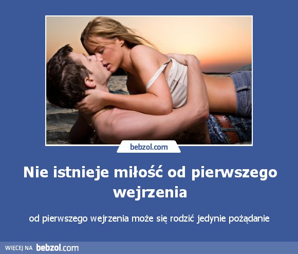 Nie istnieje miłość od pierwszego wejrzenia