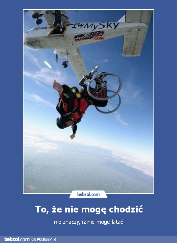 To, że nie mogę chodzić