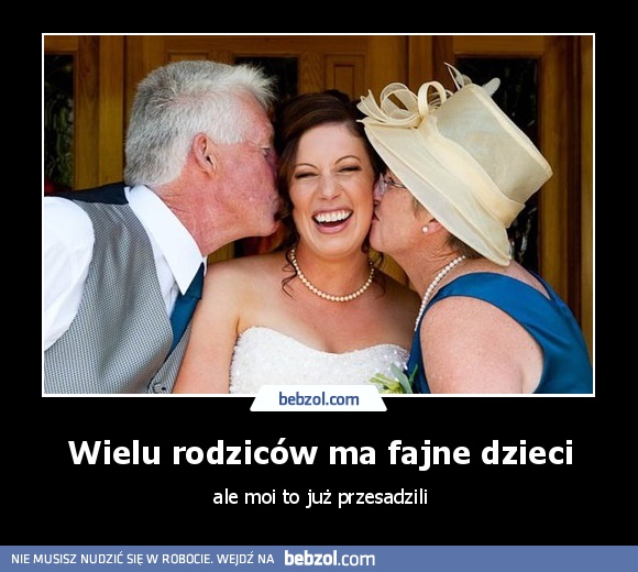 Wielu rodziców ma fajne dzieci