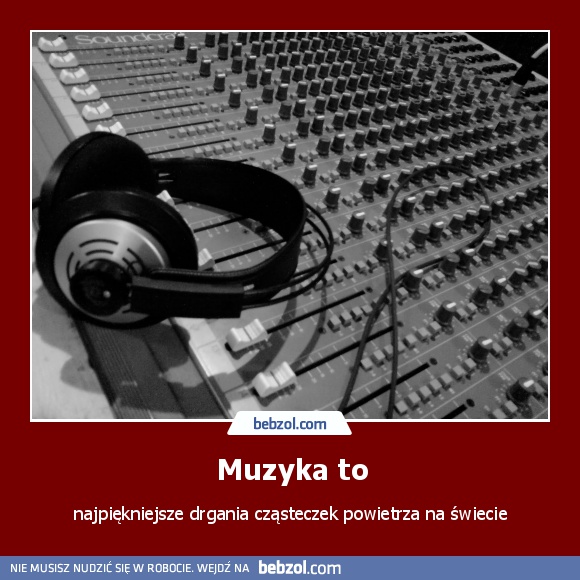 Muzyka to