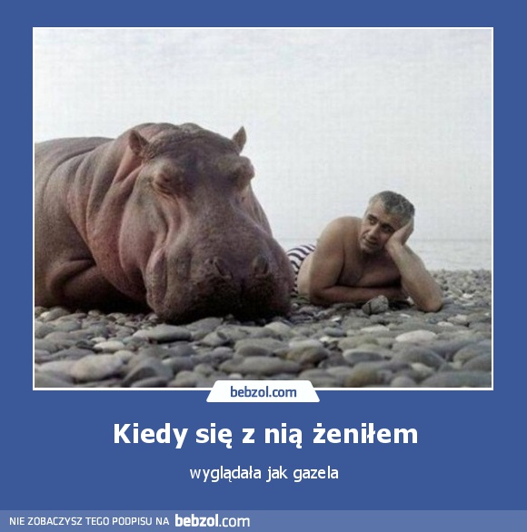 Kiedy się z nią żeniłem