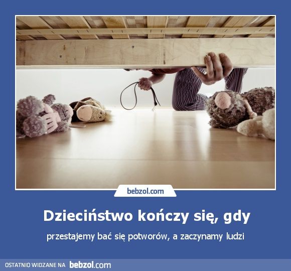 Dzieciństwo kończy się, gdy