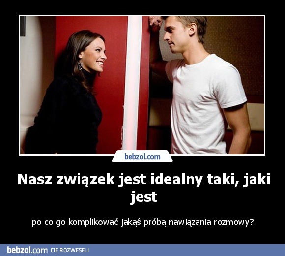 Nasz związek jest idealny taki, jaki jest