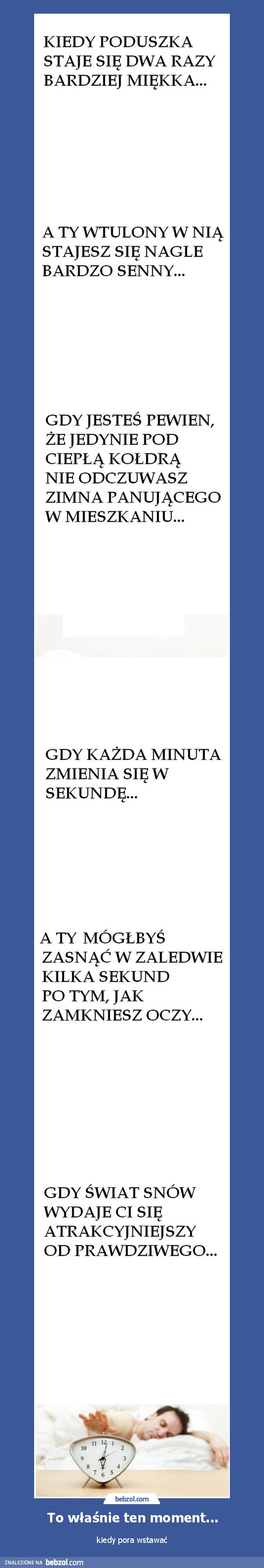 To właśnie ten moment...