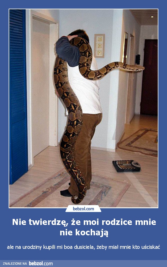 Nie twierdzę, że moi rodzice mnie nie kochają