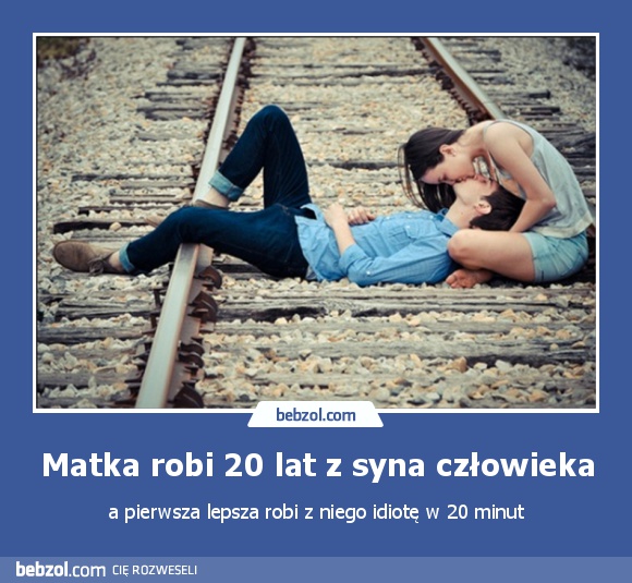 Matka robi 20 lat z syna człowieka