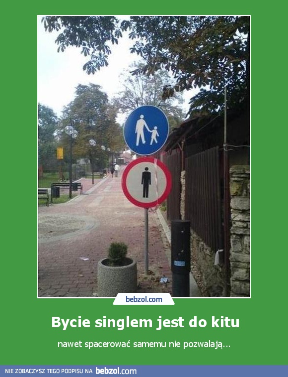 Bycie singlem jest do kitu
