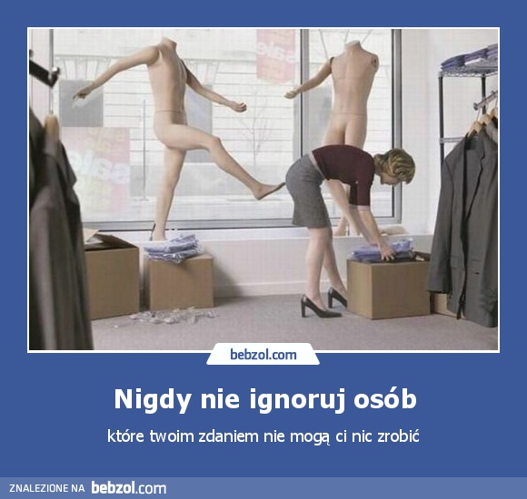Nigdy nie ignoruj osób
