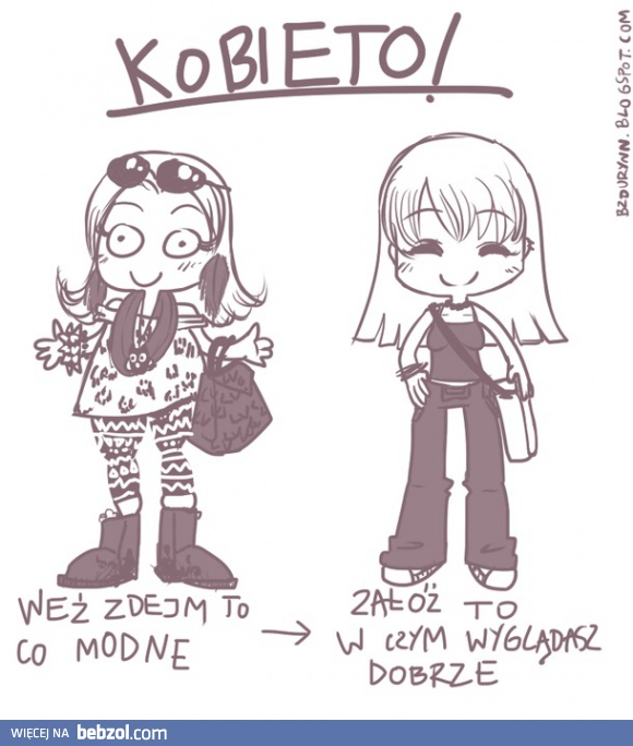 Kobieto, zdejmij to co modne!