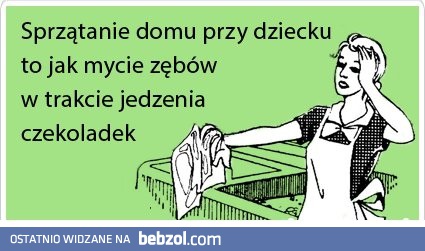 Masz dziecko? Nie sprzątaj