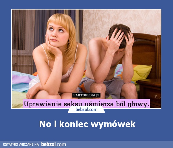 No i koniec wymówek