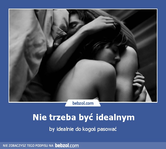 Nie trzeba być idealnym