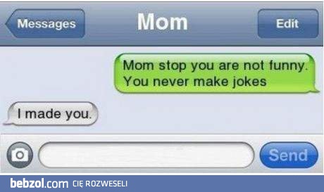 Mama - mistrz ciętej riposty