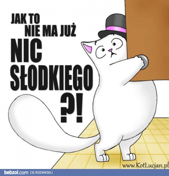 Jak to nie ma nic słodkiego?