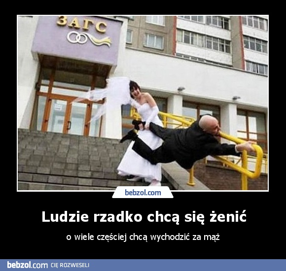 Ludzie rzadko chcą się żenić