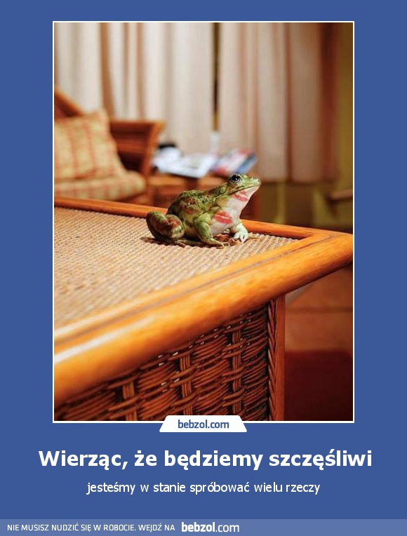 Wierząc, że będziemy szczęśliwi