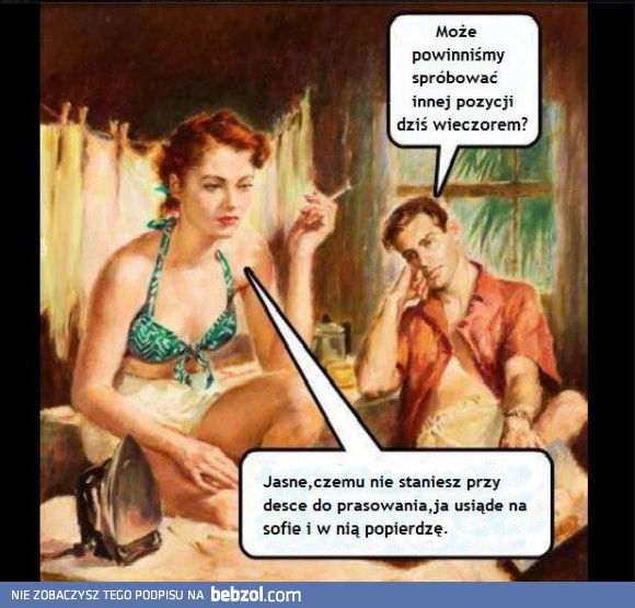 Może spróbujemy innej pozycji?