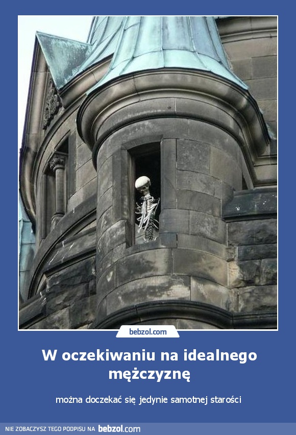 W oczekiwaniu na idealnego mężczyznę