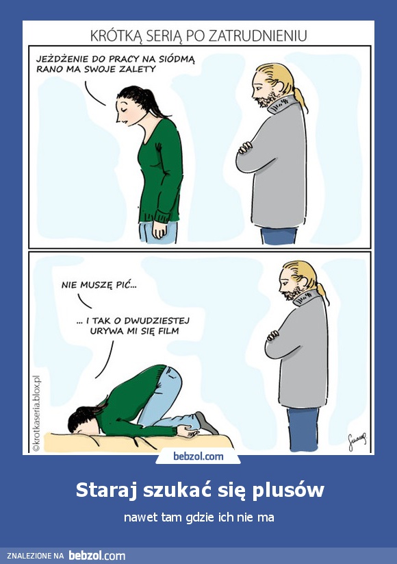 Staraj szukać się plusów