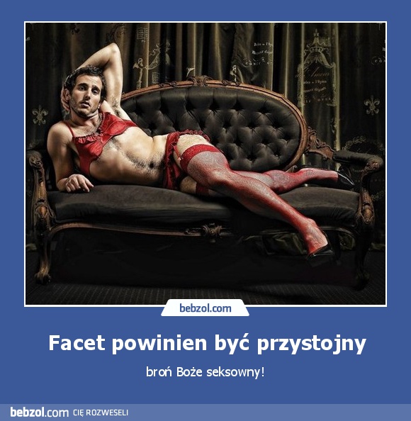 Facet powinien być przystojny