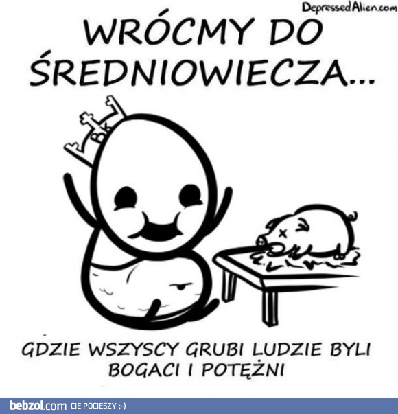 Wróćmy do średniowiecza!