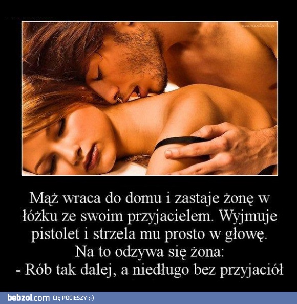 Mąż wraca do domu a tam żona z jego przyjacielem