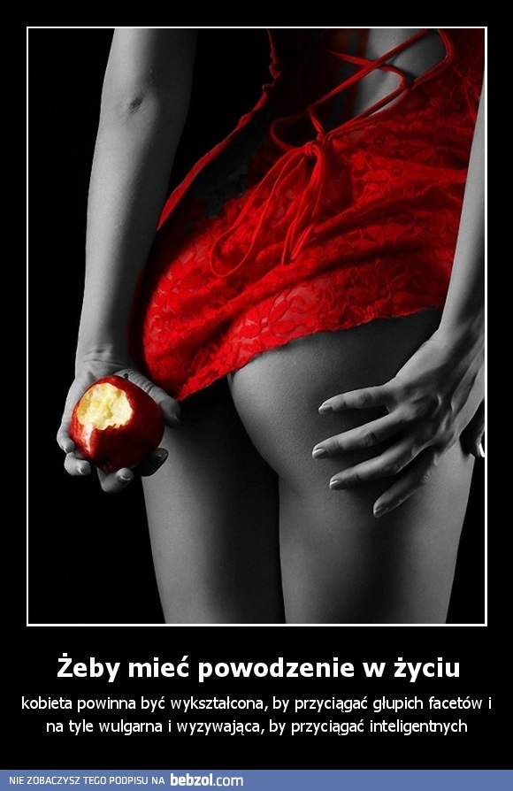 Żeby mieć powodzenie w życiu...