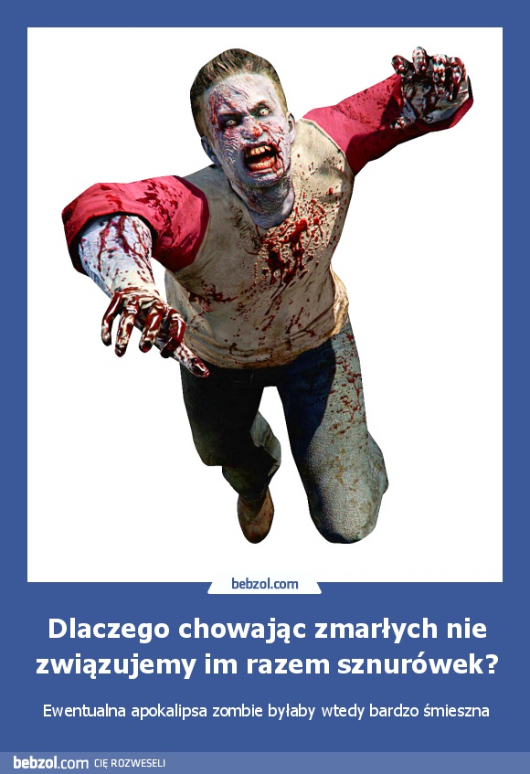 Dlaczego chowając zmarłych nie związujemy im razem sznurówek?