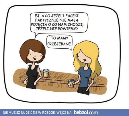 A jeśli faceci faktycznie nie rozumieją kobiet?