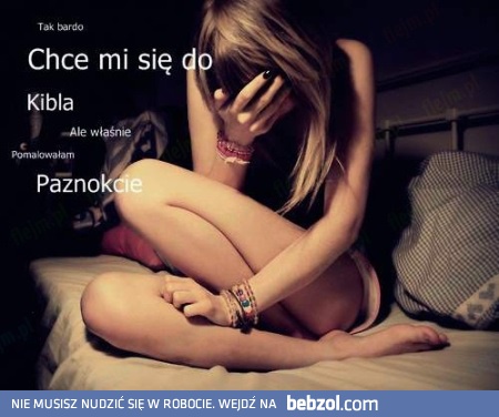 Chce mi się do kibla, ale...