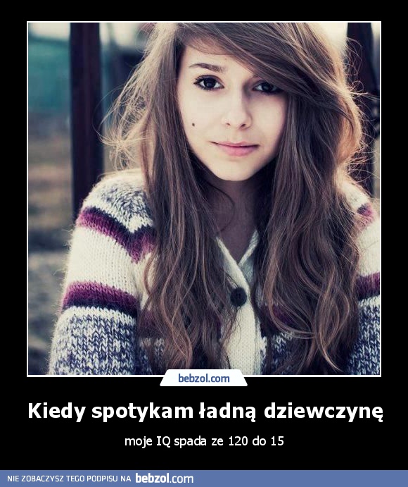 Kiedy spotykam ładną dziewczynę