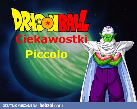 Piccolo - Też był twoim ulubionym bohaterem?