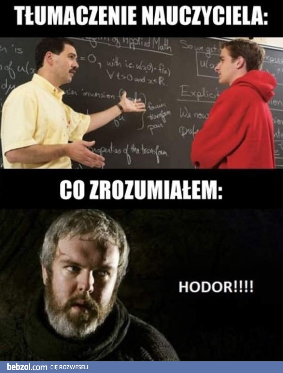 Co tłumaczy nauczyciel a co rozumiem ja