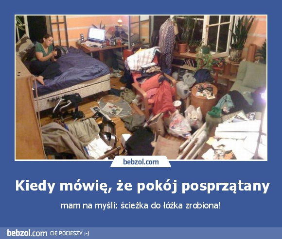 Kiedy mówię, że pokój posprzątany