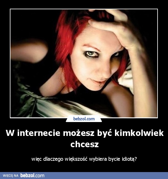 W internecie możesz być kimkolwiek chcesz